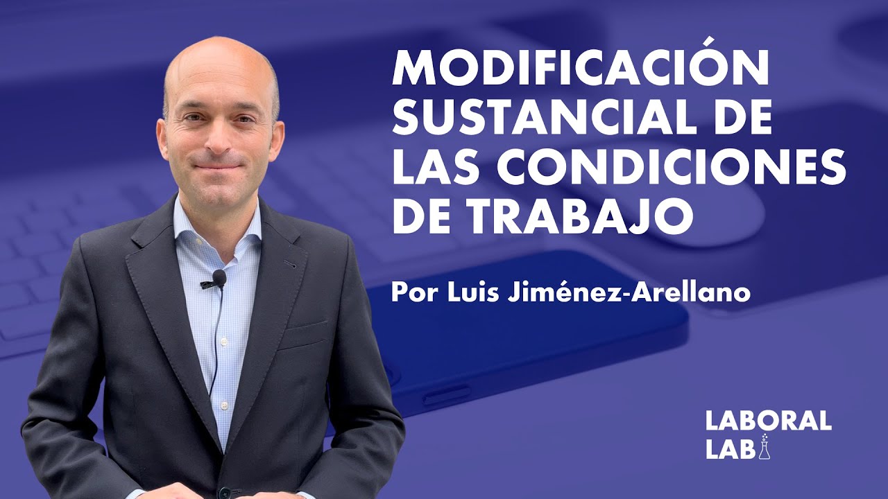 cambios sustanciales en las condiciones de trabajo