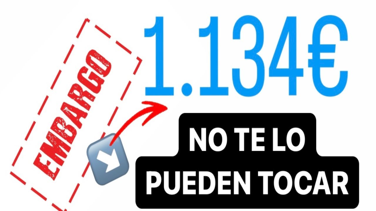 cuanto me pueden embargar de la cuenta