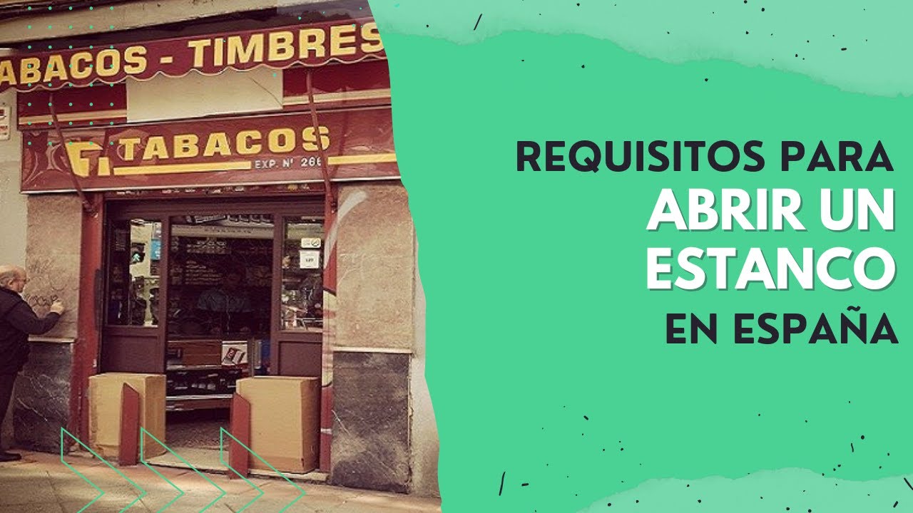 que se necesita para abrir un estanco