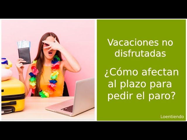 vacaciones no disfrutadas cuentan para el paro