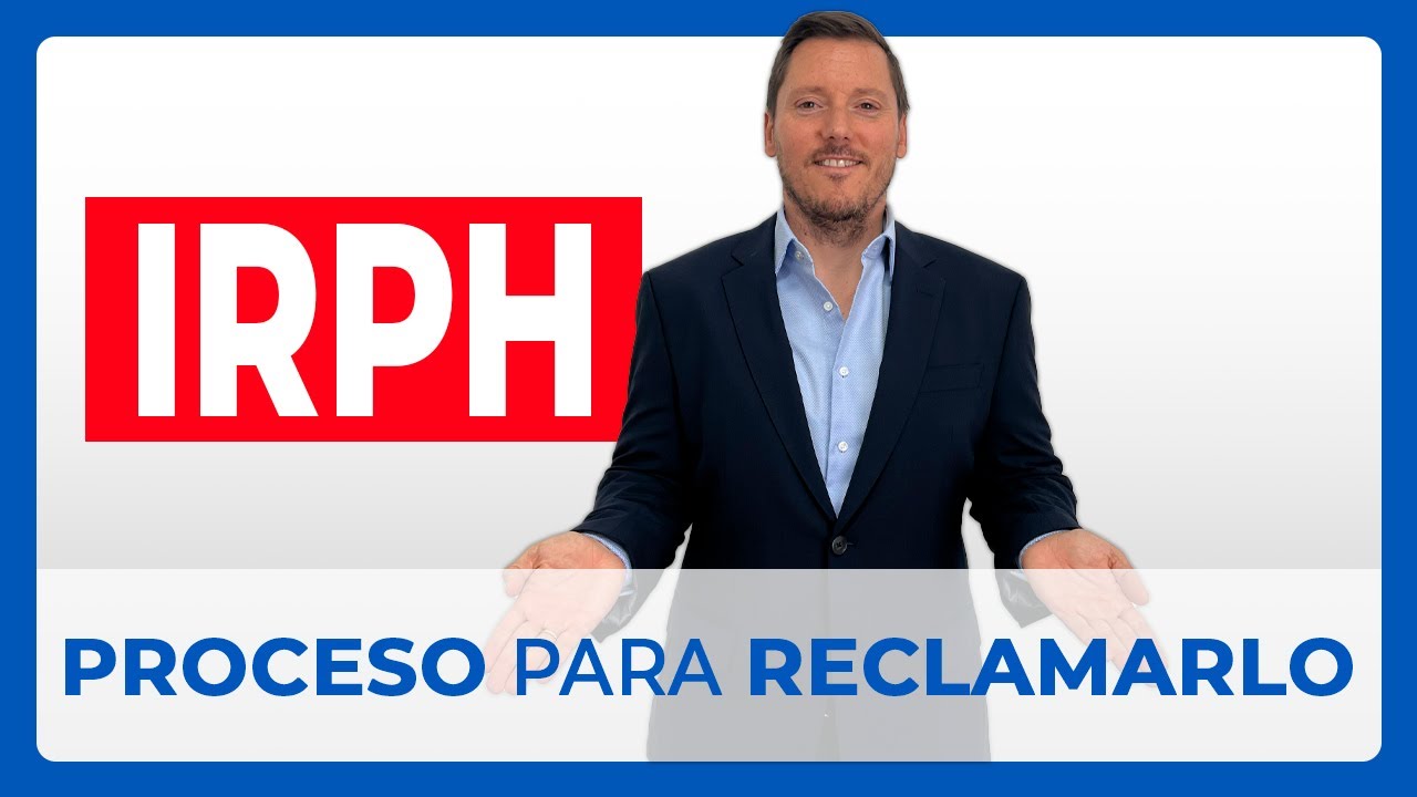 que es el irph y como reclamar